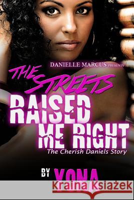 The Streets Raised Me Right Yona 9781515322498 Createspace - książka