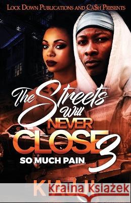 The Streets Will Never Close 3 K'Ajji 9781958111024 Lock Down Publications - książka
