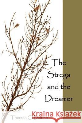 The Strega and the Dreamer Theresa C. Dintino 9781470008277 Createspace - książka
