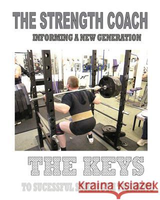 The Strength Coach - The Keys to Successful Strength Training: Informing a new generation Kerridge, Paul 9781478331001 Createspace - książka