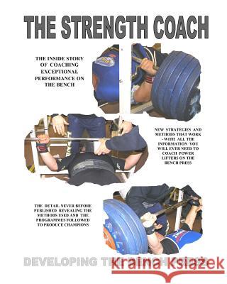 THE STRENGTH COACH developing the bench press: Developing the Bench Press Kerridge, Paul 9781456446529 Createspace - książka