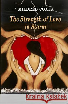 The Strength of Love in Storm Mildred Coats 9781977518118 Createspace Independent Publishing Platform - książka