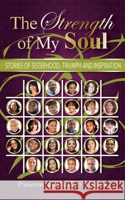 The Strength of My Soul: Stories of Sisterhood, Triumph and Inspiration Sharron Jamison 9781942838562 Jamison Group - książka