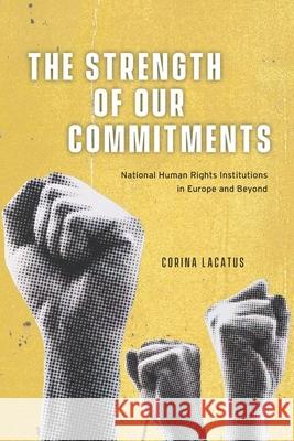 The Strength of Our Commitments Corina Lacatus 9780226831398 The University of Chicago Press - książka