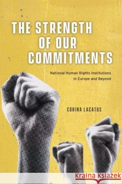 The Strength of Our Commitments Corina Lacatus 9780226831411 The University of Chicago Press - książka