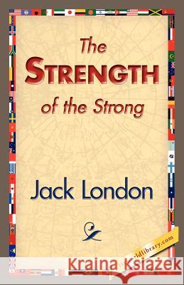 The Strength of the Strong Jack London 9781421833767 1st World Library - książka