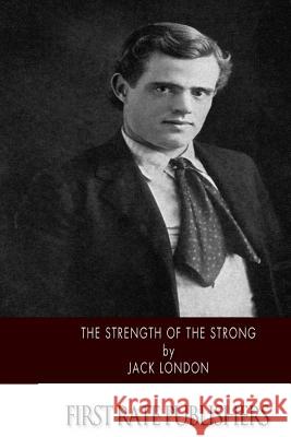 The Strength of the Strong Jack London 9781518736759 Createspace - książka