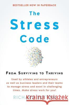 The Stress Code: From Surviving to Thriving Richard Sutton   9781770108004 Pan Macmillan - książka