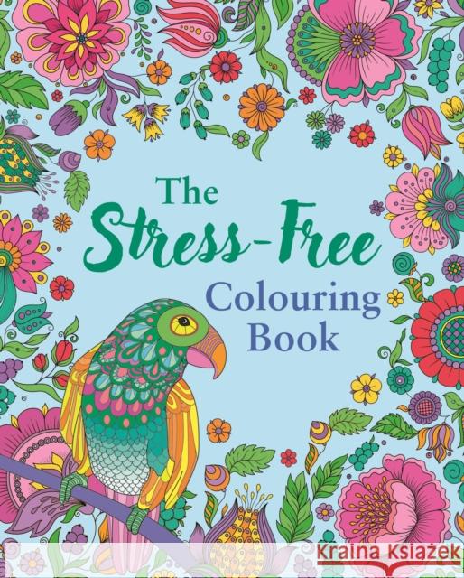 The Stress-Free Colouring Book: Includes 45 Soothing Designs Tansy Willow 9781398856134 Arcturus Publishing Ltd - książka