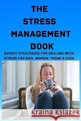 The Stress Management Book Brian Shawn   9781951929787 Mahoneyproducts - książka