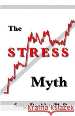 The Stress Myth Serge Doublet 9781888725360 Science & Humanities Press - książka