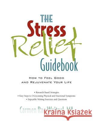 The Stress Relief Guidebook Carmen Rae Weitzel Karrie Ross 9780983349907 Carmen Rae Weitzel - książka