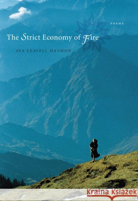 The Strict Economy of Fire: Poems Ava Leavell Haymon 9780807129937 Louisiana State University Press - książka