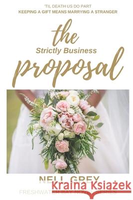 The Strictly Business Proposal Nell Grey 9781704011561 Independently Published - książka