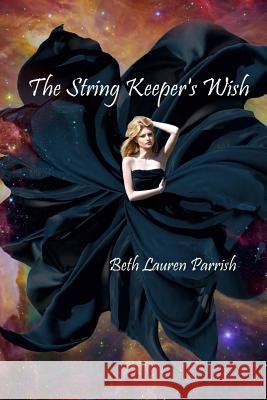 The String Keeper's Wish Beth Lauren Parrish 9781516894444 Createspace - książka