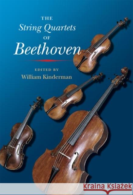 The String Quartets of Beethoven William Kinderman 9780252030369 University of Illinois Press - książka