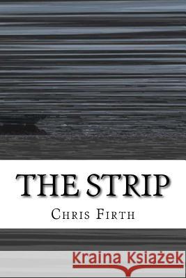 The Strip: Survival Is a State of Mind Chris Firth El Sheikh 9781502728623 Createspace - książka
