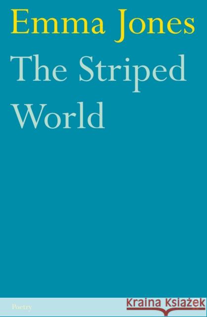 The Striped World Emma Jones 9780571245383 FABER AND FABER - książka