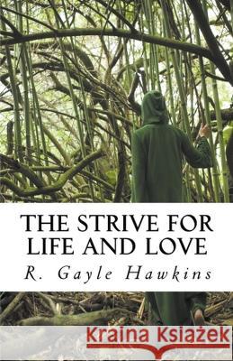 The Strive for Life and Love R Gayle Hawkins 9781393593621 R. Gayle Hawkins - książka