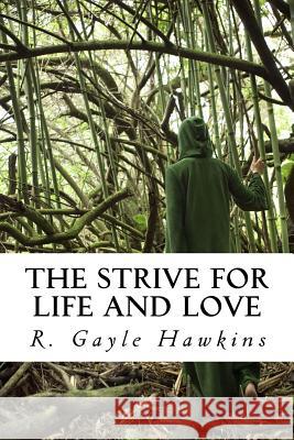 The Strive for Life and Love R. Gayle Hawkins 9781505839524 Createspace - książka