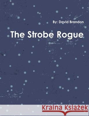 The Strobe Rogue David Brandon 9781365457708 Lulu.com - książka