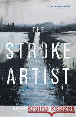 The Stroke Artist Bevan Choate 9781632995131 River Grove Books - książka