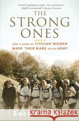 The Strong Ones: How a Band of Civilian Women Made Their Mark on the Army Sara Hammel 9780578794327 Sara Hammel - książka