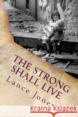 The Strong Shall Live: The story of Gigi Jones, Lance 9780992317706 Jack Dog Publishing - książka