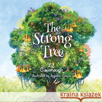 The Strong Tree Liz Cavanaugh 9781662901270 Gatekeeper Press - książka