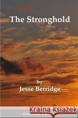 The Stronghold: Centenary Edition Jesse Berridge 9781507866092 Createspace Independent Publishing Platform - książka