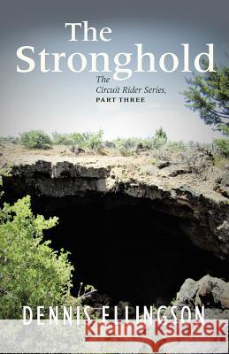 The Stronghold: The Circuit Rider Series, Part Three Dennis Ellingson 9781973659624 WestBow Press - książka