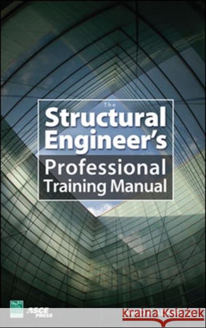 The Structural Engineer's Professional Training Manual Dave K Adams 9780071481076  - książka