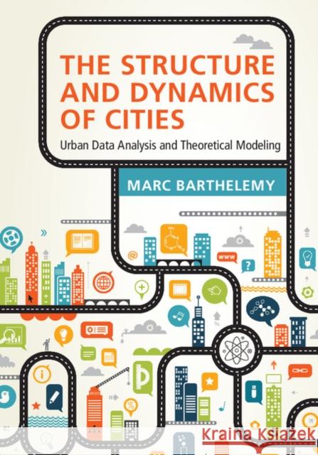 The Structure and Dynamics of Cities: Urban Data Analysis and Theoretical Modeling Marc Barthelemy 9781107109179 Cambridge University Press - książka