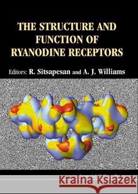 The Structure and Function of Ryanodine Receptors Sitsapesan, Rebecca 9781860941450 Imperial College Press - książka