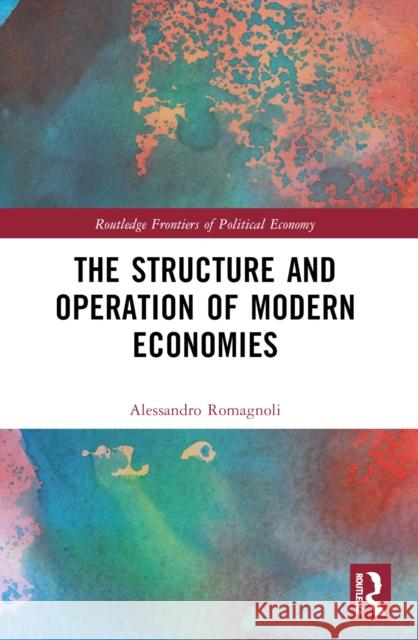 The Structure and Operation of Modern Economies Alessandro Romagnoli 9781032612294 Routledge - książka