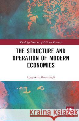 The Structure and Operation of Modern Economies Alessandro Romagnoli 9781138931527 Routledge - książka