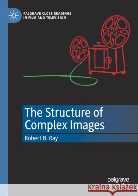 The Structure of Complex Images Robert B. Ray 9783030406332 Palgrave MacMillan - książka