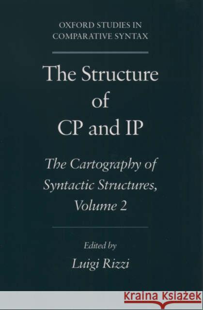 The Structure of Cp and IP: The Cartography of Syntactic Structures, Volume 2 Rizzi, Luigi 9780195159493 Oxford University Press, USA - książka