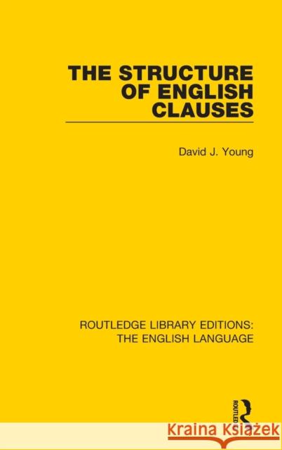 The Structure of English Clauses David J. Young 9781138919082 Routledge - książka