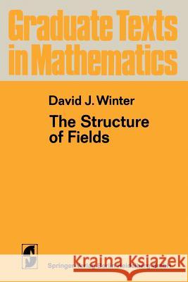 The Structure of Fields David J. Winter 9780387900759 Springer - książka