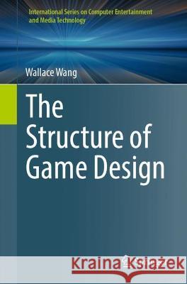 The Structure of Game Design Wallace Wang 9783031322013 Springer - książka