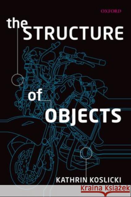 The Structure of Objects  9780199592517 OXFORD UNIVERSITY PRESS - książka