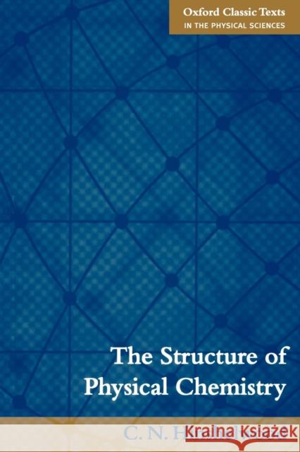 The Structure of Physical Chemistry Cyril Hinshelwood C. N. Hinshelwood 9780198570257 Oxford University Press, USA - książka