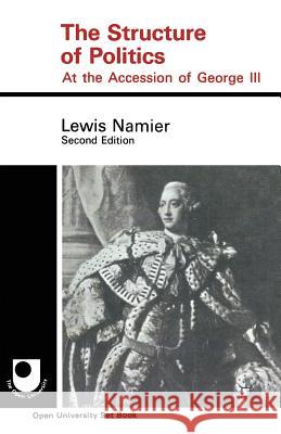 The Structure of Politics at the Accession of George III Lewis Namier 9780333067161 Palgrave MacMillan - książka