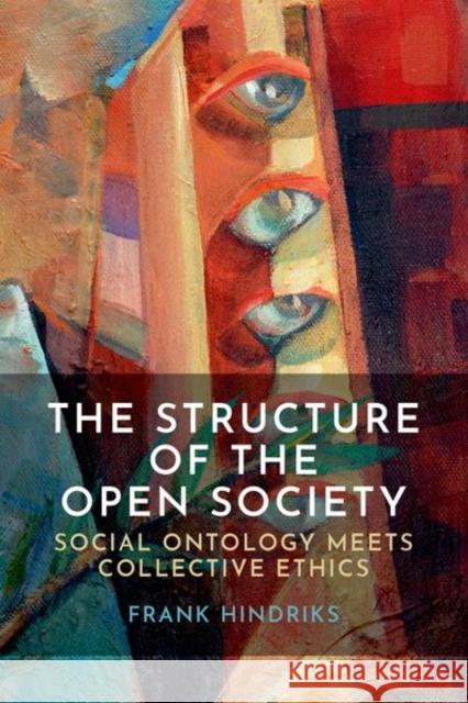 The Structure of the Open Society: Social Ontology Meets Collective Ethics Frank (Professor of Ethics, Social and Political Philosophy, Faculty of Philosophy, Professor of Ethics, Social and Poli 9780197815151 Oxford University Press - książka