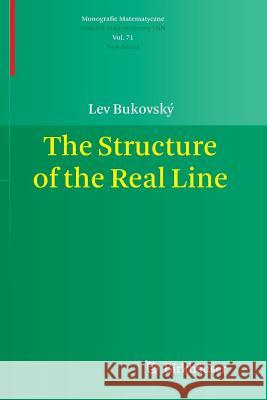 The Structure of the Real Line Lev Bukovsky 9783034803212 Birkhauser - książka