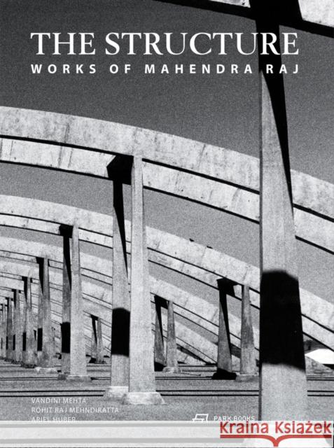 The Structure: Works of Mahendra Raj Mehta, Vandini 9783038600251 Park Publishing (WI) - książka