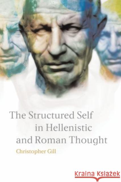 The Structured Self in Hellenistic and Roman Thought Christopher Gill 9780199564378 Oxford University Press, USA - książka