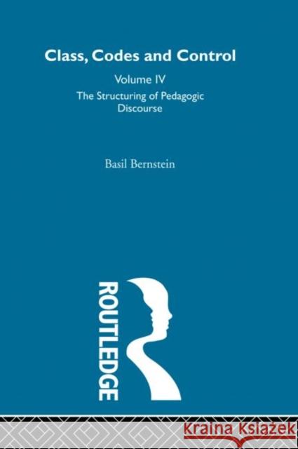 The Structuring of Pedagogic Discourse Basil Bernstein 9780415302906 Routledge - książka