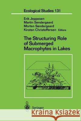 The Structuring Role of Submerged Macrophytes in Lakes Erik Jeppesen Martin Sondergaard Morten Sondergaard 9781461268710 Springer - książka